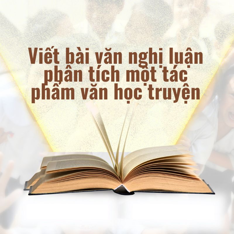 Viết bài văn nghị luận phân tích một tác phẩm văn học truyện