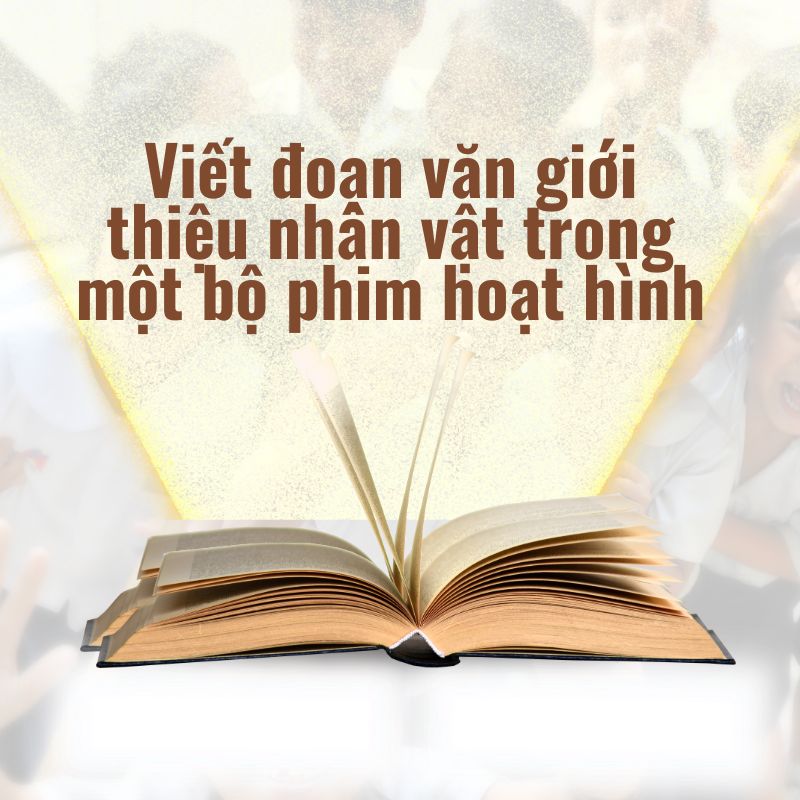viết đoạn văn giới thiệu nhân vật trong một bộ phim hoạt hình