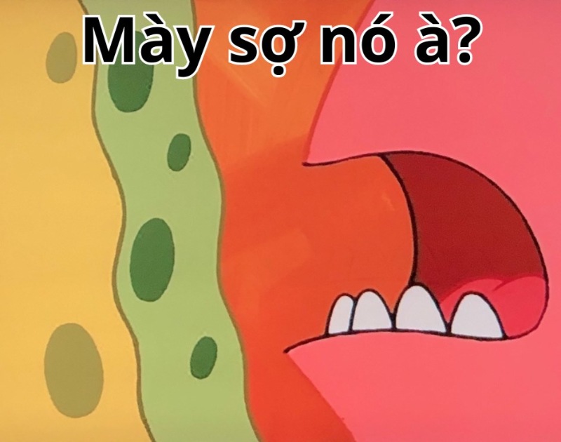 meme bạn sợ à 15