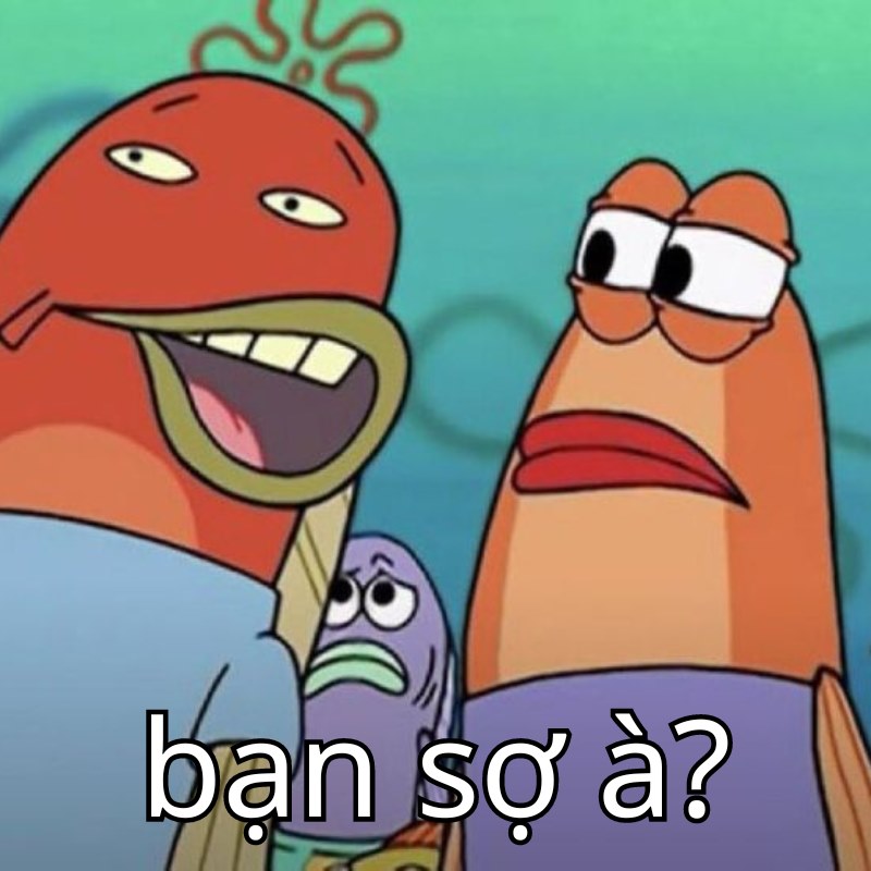 meme bạn sợ à 31