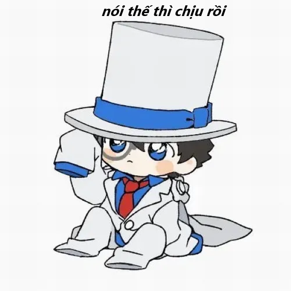 nói thế thì chịu rồi meme 11