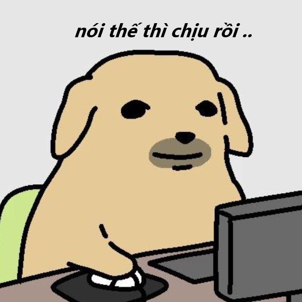 nói thế thì chịu rồi meme 29