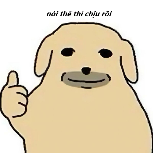 nói thế thì chịu rồi meme 30