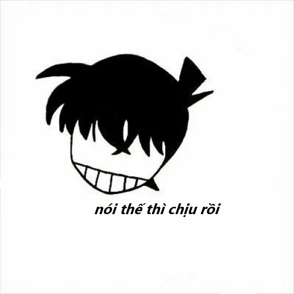 nói thế thì chịu rồi meme 5