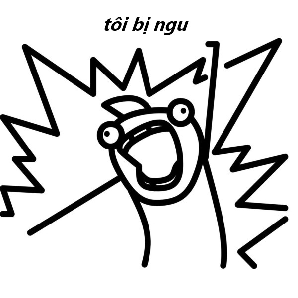 tôi bị ngu meme 10