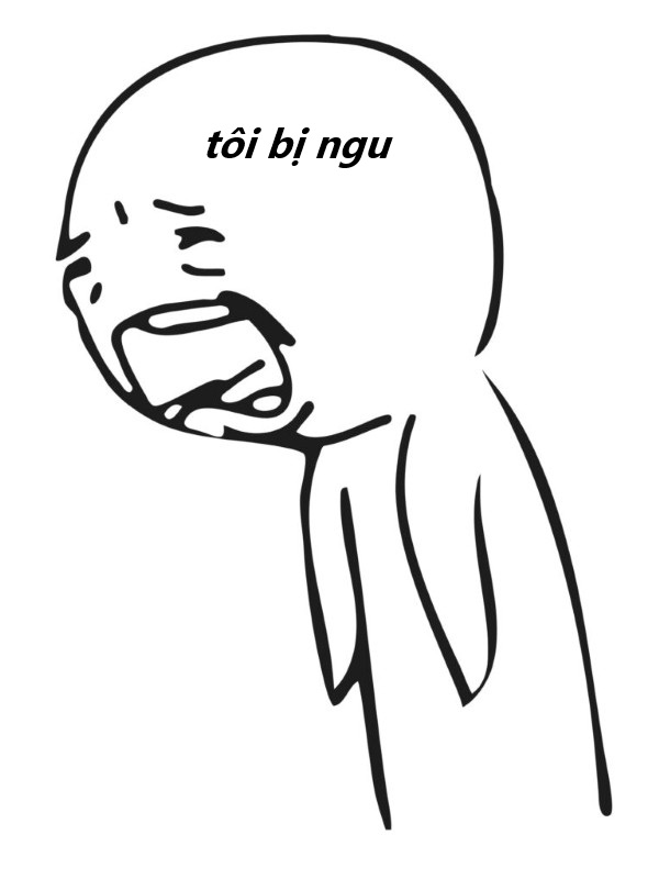 tôi bị ngu meme 20