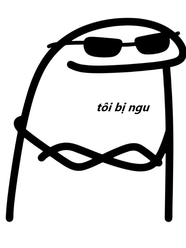 tôi bị ngu meme 3