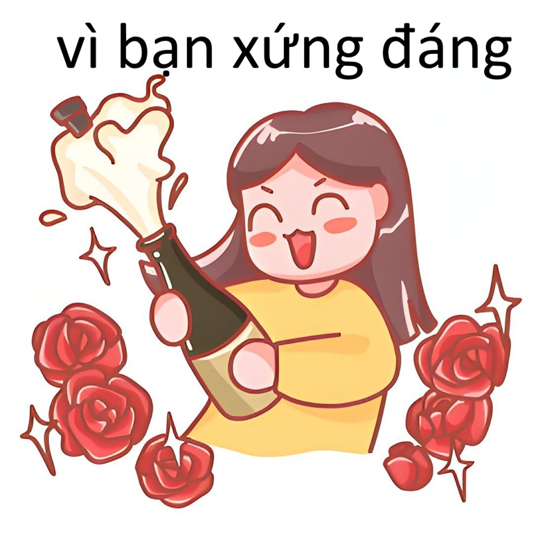 vì bạn xứng đáng meme 11