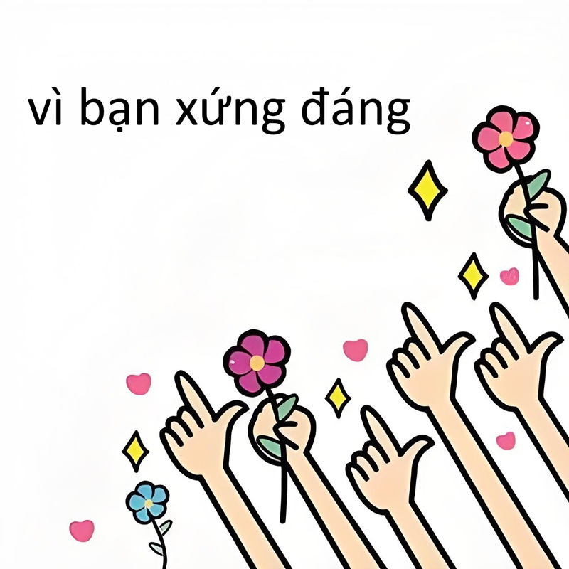 vì bạn xứng đáng meme 16