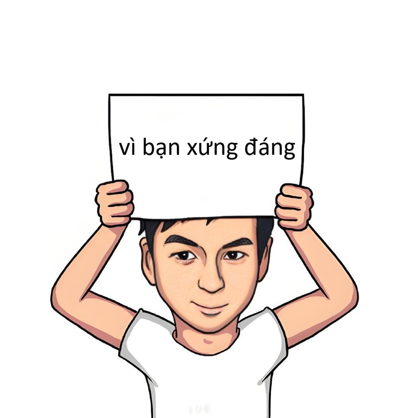 vì bạn xứng đáng meme 18