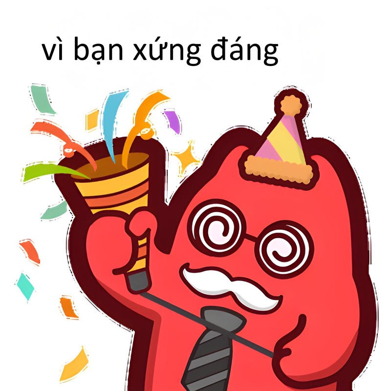 vì bạn xứng đáng meme 2