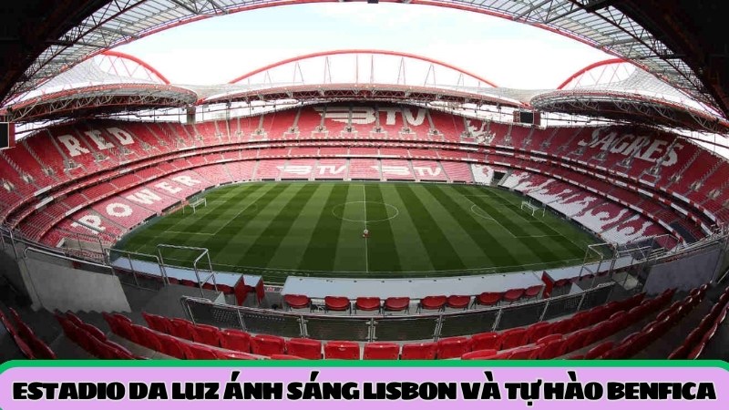 estadio-da-luz-anh-sang-lisbon-va-tu-hao-benfica